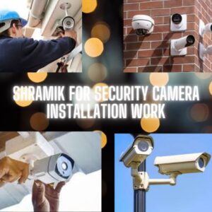 Shramik For Security Camera Installation work