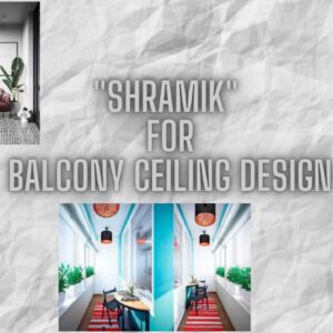 Shramik for Balcony Ceiling Design Price Per Square/Foot