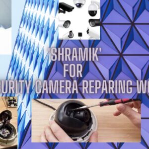 Shramik For Security Camera Repairing work