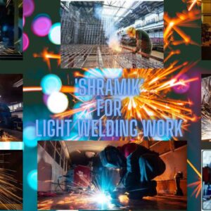 Shramik For Light Welding work