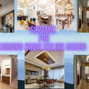 Shramik for Dinning Room Ceiling Design Price Per square/Foot