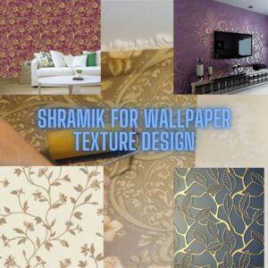 Shramik for wallpaper Texture Design (Price Per Square Foot)