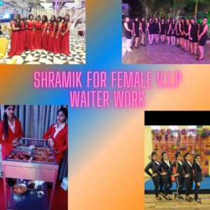 Shramik For V.I.P Waiter(Female) Work (Price Per Person/event)