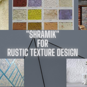 Shramik for Rustic texture design Price In Square/Foot