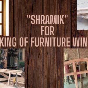 Shramik For Making Of Furniture Window