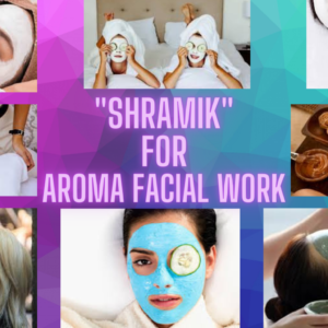 Shramik For Aroma Facial Work