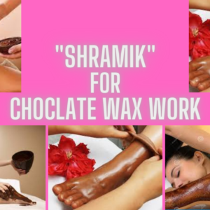 Shramik for Chocolate Wax Work