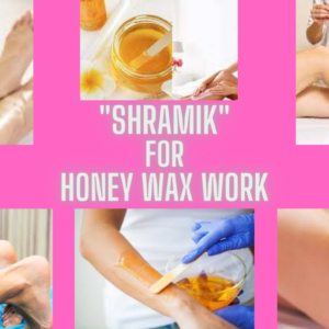 Shramik For Honey Wax Work