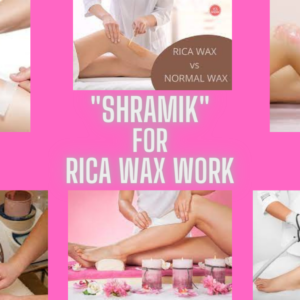 Shramik For Rica Wax Work