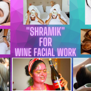 Shramik For Wine Facial Work